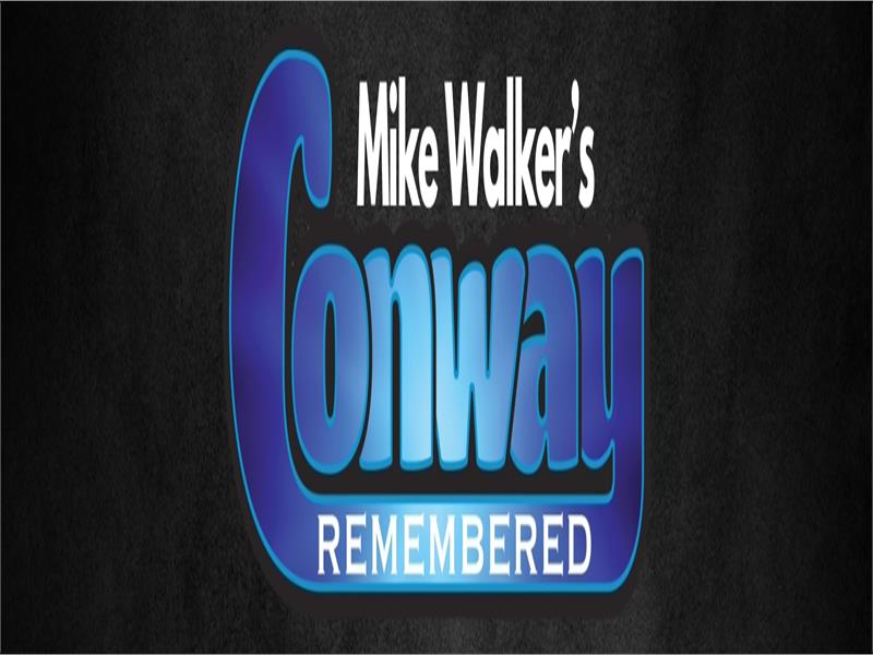 Mike Walker's Conway Remembered